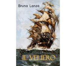 Il veliero di Bruna Lanza,  2021,  Youcanprint