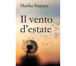 Il vento d’estate	 di Marika Stapane,  2018,  Youcanprint