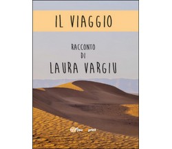 Il viaggio	 di Laura Vargiu,  2015,  Youcanprint