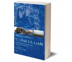 Il vino e il mare	 di Andrea Gabbrielli,  Iacobelli Editore