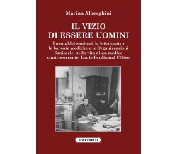 Il vizio di essere uomini. I pamphlet sanitari, la lotta contro le baronie medic