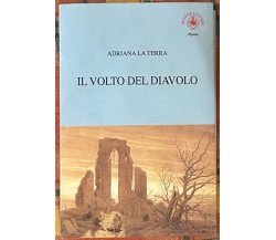 Il volto del diavolo di Adriana La Terra, 2019, Ibiskos Ulivieri