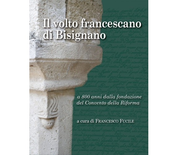 Il volto francescano di Bisignano – a 800 anni dalla fondazione del Convento del