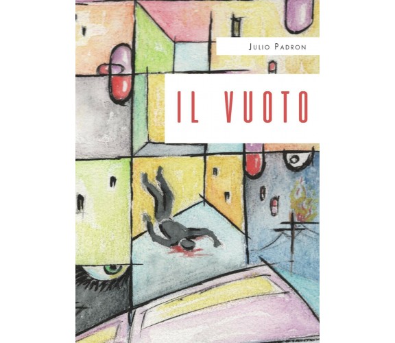 Il vuoto di Julio Padron,  2021,  Youcanprint