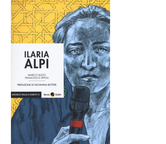 Ilaria Alpi. Il prezzo della verità di Francesco Ripoli, Marco Rizzo,  2018,  Be