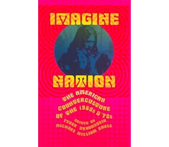 Imagine Nation - Peter Braunstein - Taylor & Francis, 2001