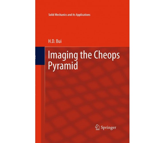 Imaging the Cheops Pyramid - H.D. Bui - Springer,  2016