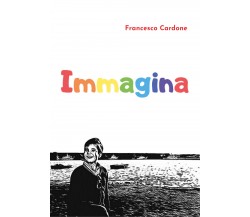 Immagina	 di Francesco Cardone,  2020,  Youcanprint