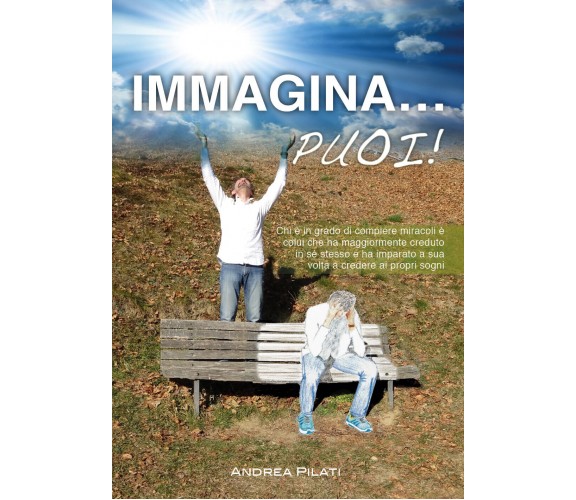 Immagina... puoi! di Andrea Pilati,  2022,  Youcanprint