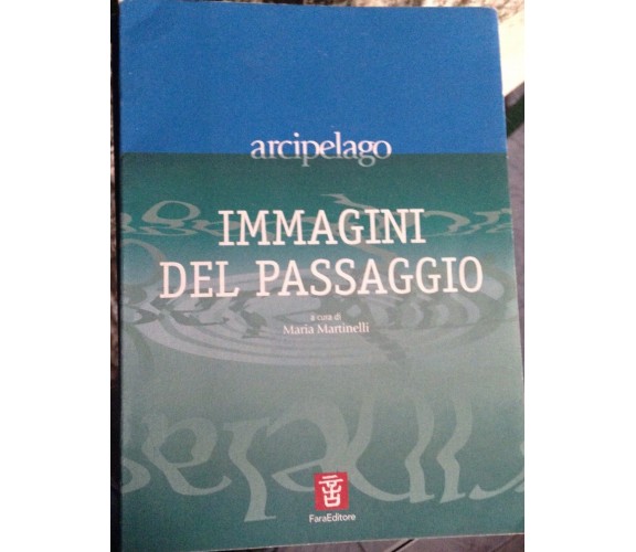 Immagini del passaggio - Maria Martinelli - Fara - 1998 - MP