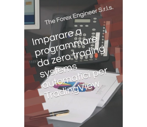 Imparare a programmare da zero trading systems automatici per TradingView di The