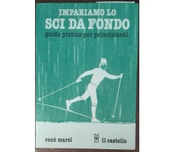 Impariamo lo sci da fondo - Renè Marel - Il castello,1984 - A