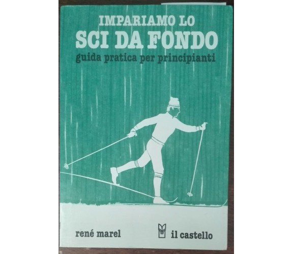 Impariamo lo sci da fondo - Renè Marel - Il castello,1984 - A