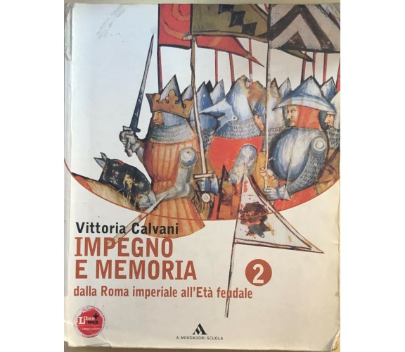 Impegno e memoria 2 di Vittoria Calvani, 2010, Mondadori scuola