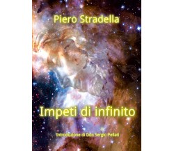 Impeti di infinito di Piero Stradella,  2019,  Youcanprint