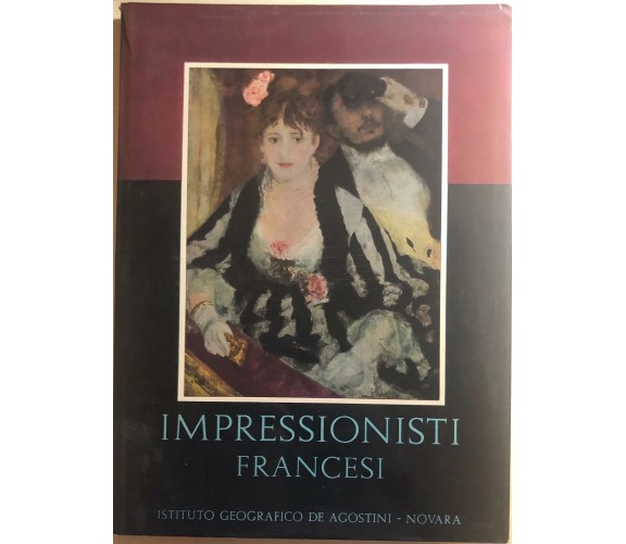 Impressionisti francesi di G.f. Hartlaub,  1962,  Istituto Geografico Deagostini