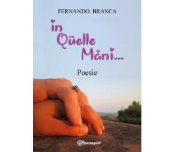 In Quelle Mani… di Fernando Branca, 2023, Youcanprint