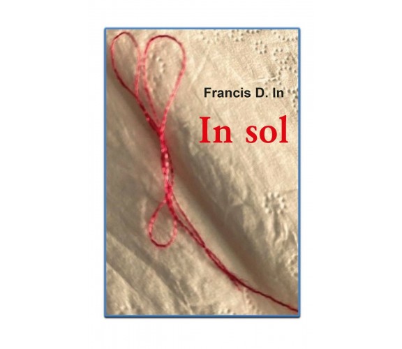 In Sol di Francis D. In,  2021,  Youcanprint