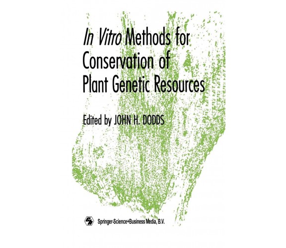 In Vitro Methods for Conservation of Plant Genetic Resources - Springer, 2012