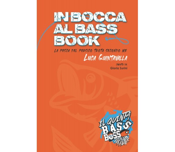 In bocca al Bass!: La pesca del persico trota secondo me - Surini,Quintavalle