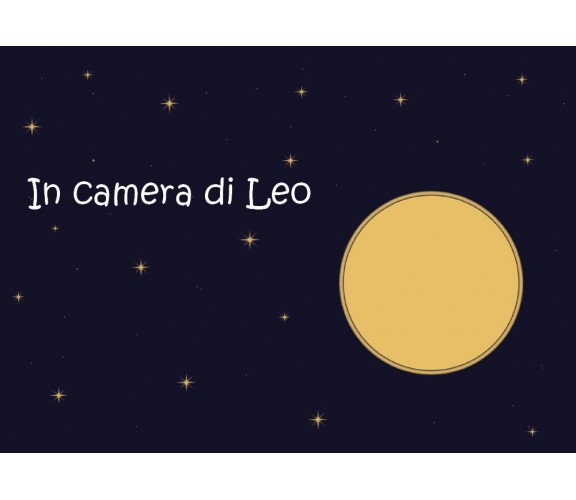 In camera di Leo. Ediz. illustrata di Federica Z., Annalisa F.,  2021,  Youcanpr