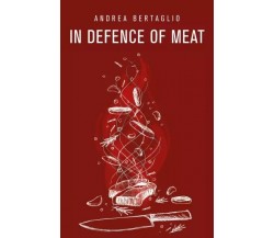 In defence of meat di Andrea Bertaglio, 2023, Youcanprint