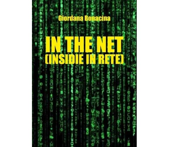 In the net (insidie in rete) di Giordana Bonacina, 2023, Youcanprint