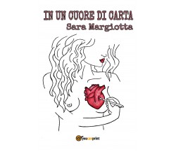 In un cuore di carta di Sara Margiotta,  2019,  Youcanprint