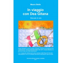 In viaggio con Dea Gitana - Maura Stella,  2019,  Youcanprint