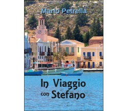 In viaggio con Stefano	 di Mario Petrella,  2016,  Youcanprint