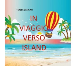 In viaggio verso Island	 di Teresa Zangari,  2020,  Youcanprint