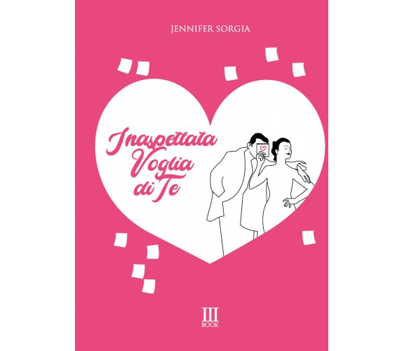 Inaspettata voglia di te di Jennifer Sorgia,  2021,  N.m. Book