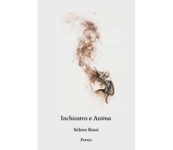 Inchiostro e anima di Selene Rossi,  2019,  Youcanprint