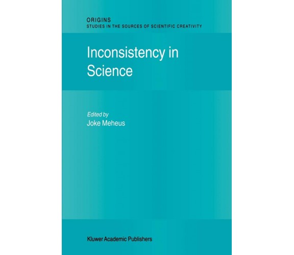 Inconsistency in Science - J. Meheus - Springer, 2010