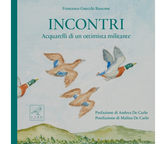 Incontri. Acquarelli di un ottimista militante di Francesco Gnecchi Ruscone,  20