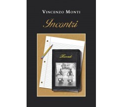 Incontri	 di Vincenzo Monti,  2020,  Youcanprint