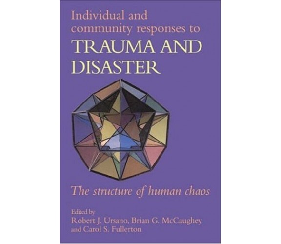 Individual And Community Responses To Trauma And Disaster - Raphael - 2008