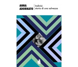 Indivisi: storia di una salvezza di Anna Adornato, 2023, Wojtek