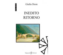 Inedito ritorno di Giulia Deon,  2019,  Gilgamesh Edizioni