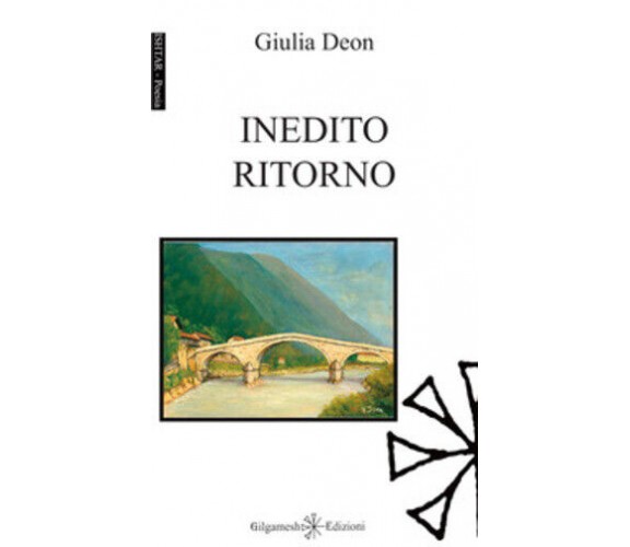 Inedito ritorno di Giulia Deon,  2019,  Gilgamesh Edizioni