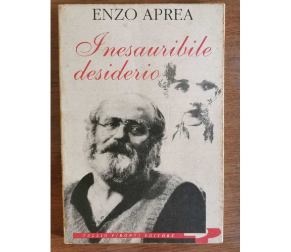 Inesauribile desiderio - E. Aprea - Tullio Pironti editore - 1990 - AR