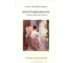 Inevitabilmente!... Come un campo arato di fresco Loretta Gemmellaro Ingrassia