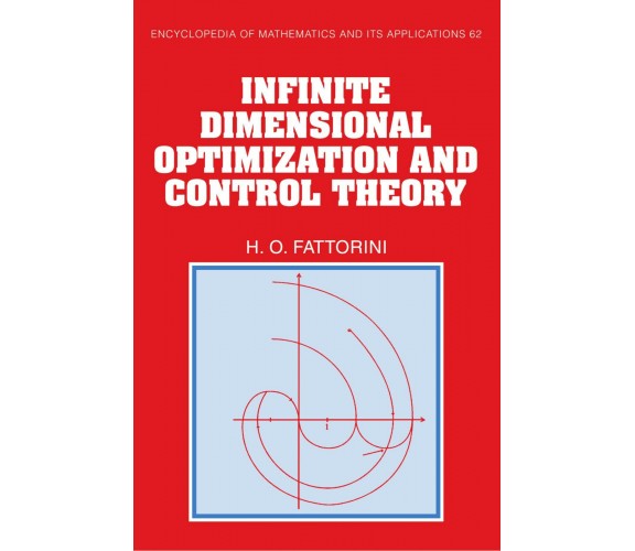 Infinite Dimensional Optimization and Control Theory - Hector O. Fattorini -2010