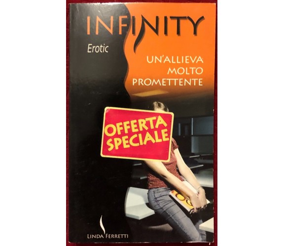 Infinity. Un’allieva molto promettente di Linda Ferretti,  2007,  Edizioni Alfa