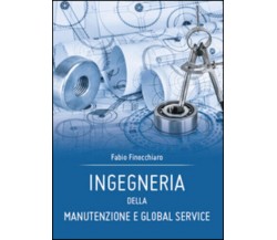 Ingegneria della Manutenzione e Global Service di Fabio Finocchiaro,  2015,  You