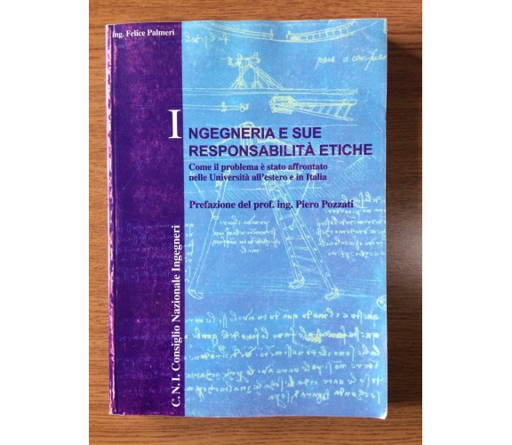 Ingegneria e sue responsabilità etiche - F. Palmeri - C.N.I. - 1998 - AR