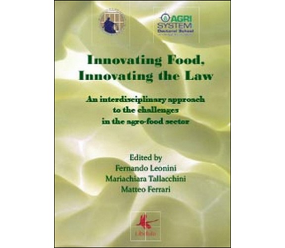 Innovating food, innovating the law  - F. Leonini, M. Tallacchini, M. Ferrari