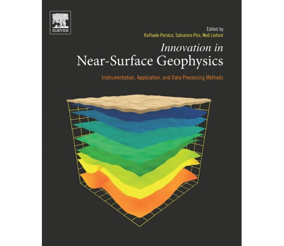 Innovation in Near-Surface Geophysics - Raffaele Persico - Elsevier, 2021