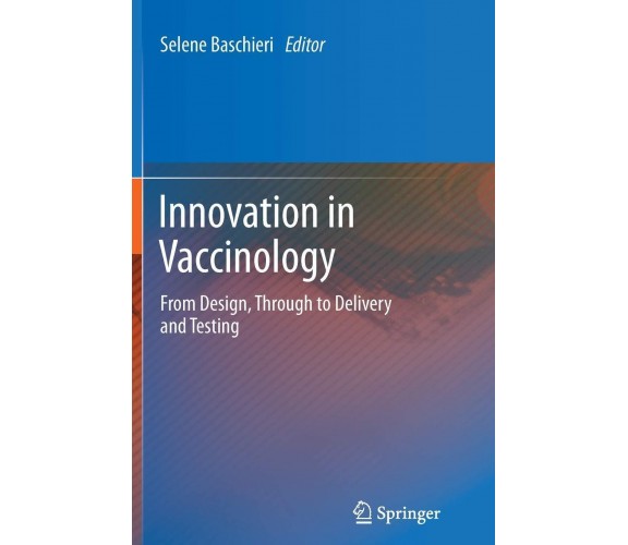 Innovation in Vaccinology - Selene Baschieri - Springer, 2014