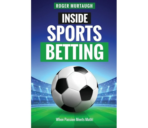 Inside Sports Betting - Roger Murtaugh - 2021